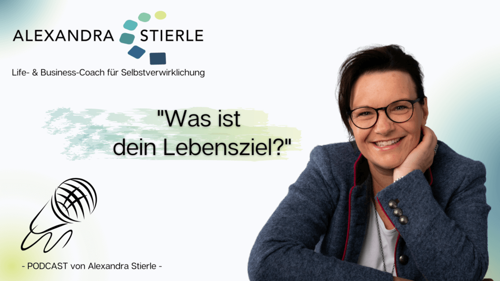 Podcast Alexandra Stierle - Lebensziele